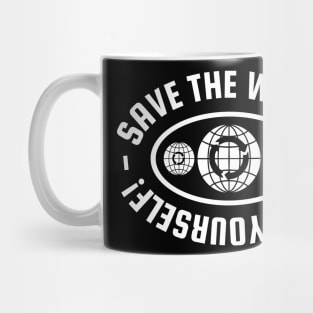 Save The World Save Yourself Mug